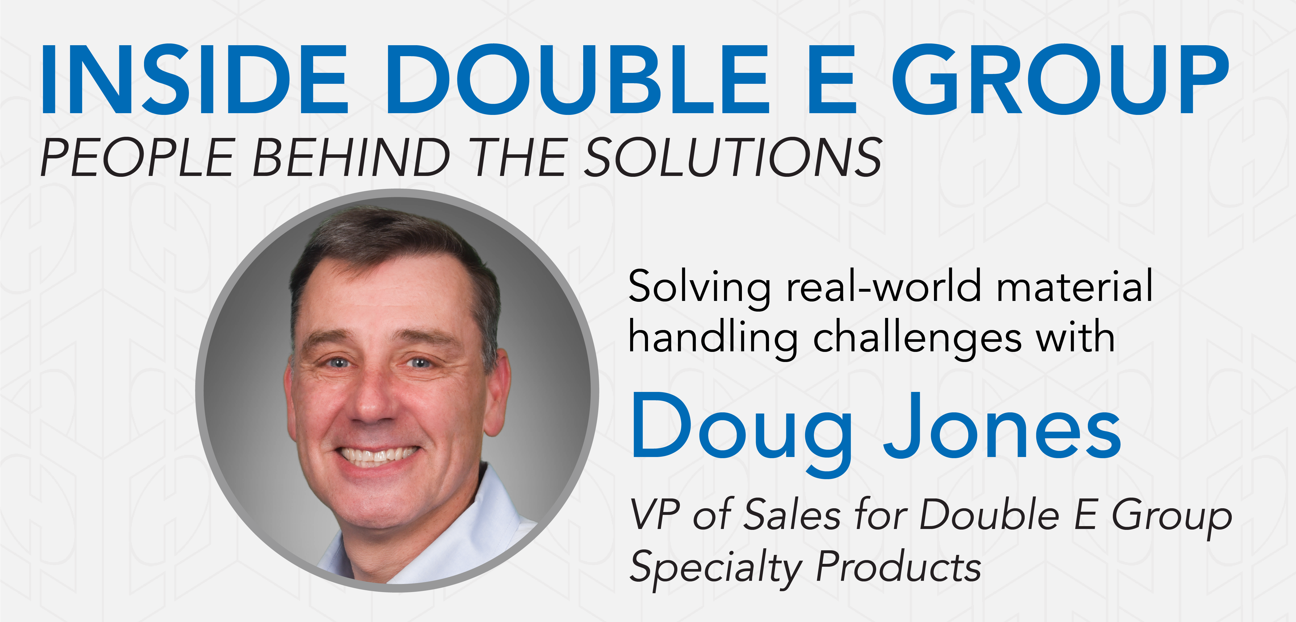 Inside Double E Group - People Behind the Solutions - Doug Jones